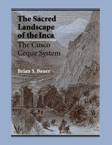 Бумажная книга «The Sacred Landscape of the Inca: The Cusco Ceque System», автор Брайан С. Бауэр - фото №1