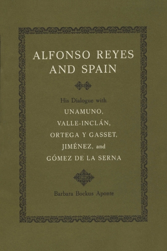 Бумажная книга «Alfonso Reyes and Spain: His Dialogue with Unamuno, Valle-Inclán, Ortega y Gasset, Jiménez, and Gómez de la Serna», автор Барбара Бокус Апонте - фото №1