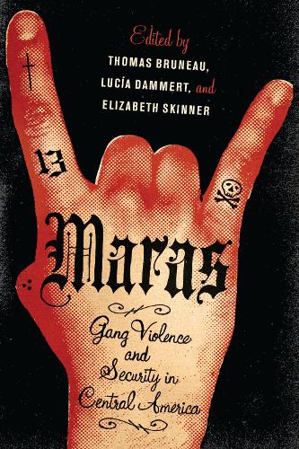 Бумажная книга «Maras: Gang Violence and Security in Central America», авторов Элизабет Скиннер, Люсия Даммерт, Томас К. Бруно - фото №1