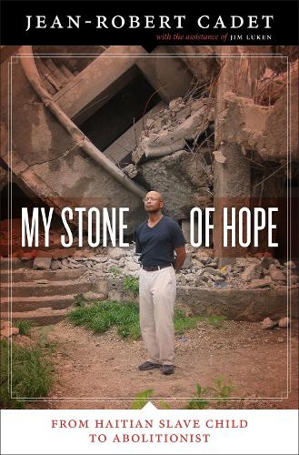 Бумажная книга «My Stone of Hope: From Haitian Slave Child to Abolitionist», автор Жан-Роберт Каде - фото №1