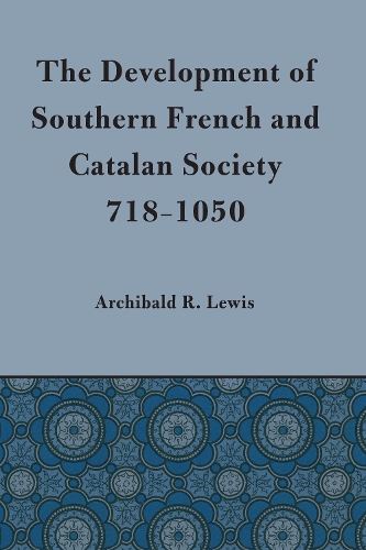 Бумажная книга «Development of Southern French and Catalan Society, 718-1050», автор Арчибальд Р. Льюис - фото №1