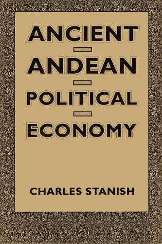 Бумажная книга «Ancient Andean Political Economy», автор Чарльз Станиш - фото №1