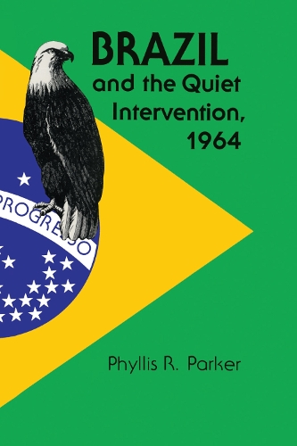 Бумажная книга «Brazil and the Quiet Intervention, 1964», автор Филлис Р. Паркер - фото №1
