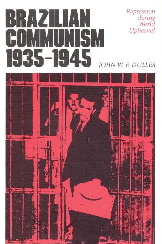 Бумажная книга «Brazilian Communism, 1935-1945: Repression during World Upheaval», автор Джон В. Ф. Даллес - фото №1
