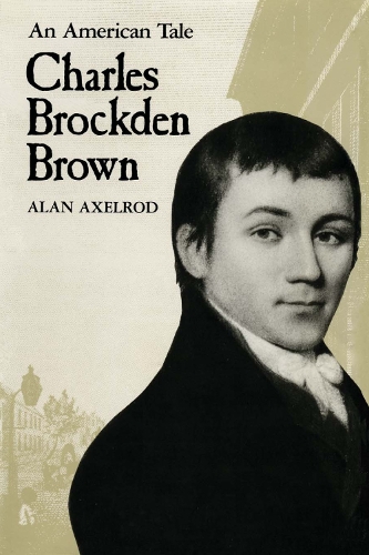 Бумажная книга «Charles Brockden Brown: An American Tale», автор Алан Аксельрод - фото №1