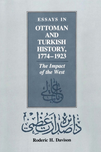 Бумажная книга «Essays in Ottoman and Turkish History, 1774-1923: The Impact of the West», автор Родерик Х. Дэвисон - фото №1