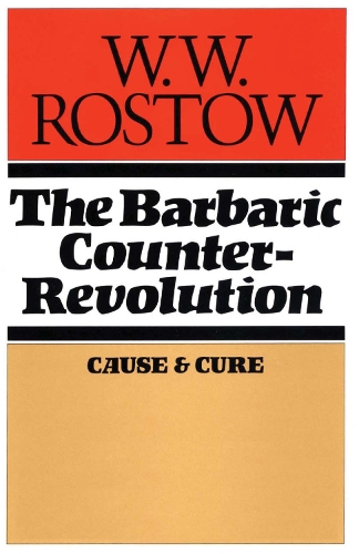 Паперова книга «The Barbaric Counter Revolution: Cause and Cure», автор В. В. Ростоу - фото №1