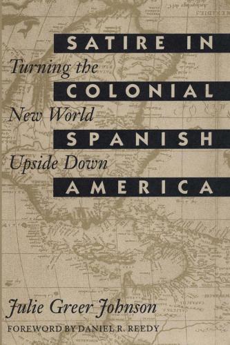 Бумажная книга «Satire in Colonial Spanish America: Turning the New World Upside Down», автор Джули Грир Джонсон - фото №1