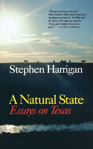 Бумажная книга «A Natural State: Essays on Texas», автор Стивен Харриган - фото №1