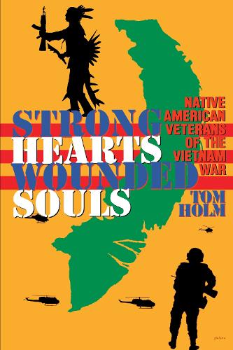 Паперова книга «Strong Hearts, Wounded Souls: Native American Veterans of the Vietnam War», автор Том Холм - фото №1