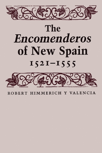 Бумажная книга «The Encomenderos of New Spain, 1521-1555», автор Роберт Химмерих-и-Валенсия - фото №1