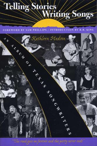 Бумажная книга «Telling Stories, Writing Songs: An Album of Texas Songwriters», автор Кэтлин Хадсон - фото №1