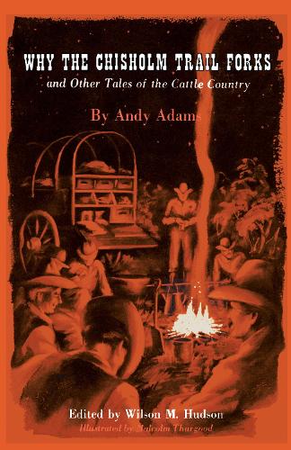 Бумажная книга «Why the Chisholm Trail Forks and Other Tales of the Cattle Country», автор Энди Адамс - фото №1