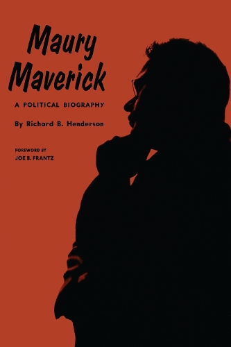 Бумажная книга «Maury Maverick: A Political Biography», автор Ричард Б. Хендерсон - фото №1