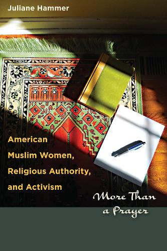Бумажная книга «American Muslim Women, Religious Authority, and Activism: More Than a Prayer», автор Юлиана Хаммер - фото №1