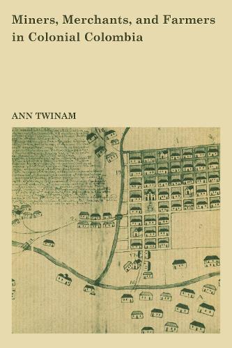Бумажная книга «Miners, Merchants, and Farmers in Colonial Colombia», автор Энн Твинам - фото №1
