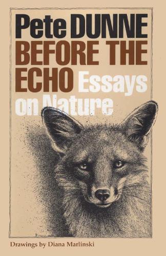 Паперова книга «Before the Echo: Essays on Nature», автор Піт Данн - фото №1