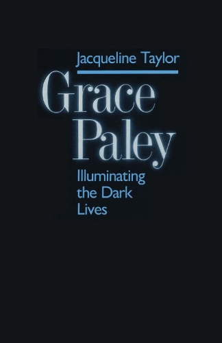 Бумажная книга «Grace Paley: Illuminating Dark Lives», автор Жаклин Тейлор - фото №1