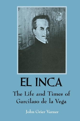Бумажная книга «El Inca: The Life and Times of Garcilaso de la Vega», автор Джон Грир Варнер - фото №1