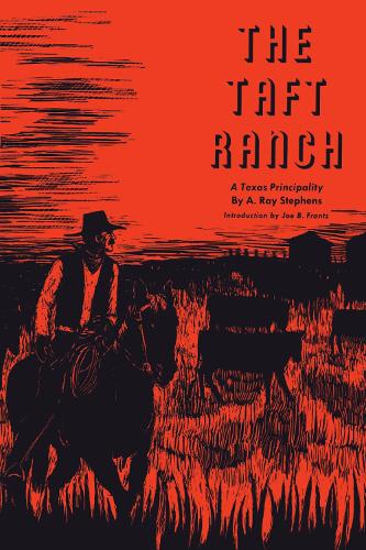 Бумажная книга «The Taft Ranch: A Texas Principality», автор A. Рэй Стивенс - фото №1