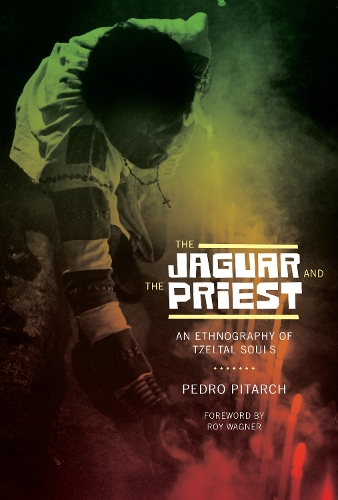 Бумажная книга «The Jaguar and the Priest: An Ethnography of Tzeltal Souls», автор Педро Питарч - фото №1