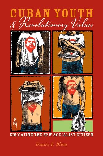 Бумажная книга «Cuban Youth and Revolutionary Values: Educating the New Socialist Citizen», автор Дениз Ф. Блюм - фото №1
