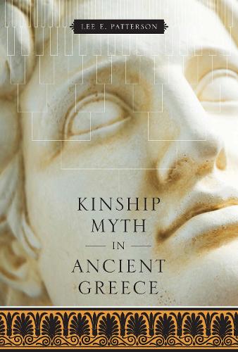 Бумажная книга «Kinship Myth in Ancient Greece», автор Ли Э. Паттерсон - фото №1