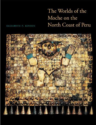 Бумажная книга «The Worlds of the Moche on the North Coast of Peru», автор Элизабет П. Бенсон - фото №1