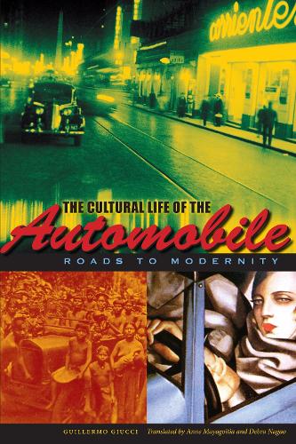 Бумажная книга «The Cultural Life of the Automobile: Roads to Modernity», автор Гильермо Джуччи - фото №1
