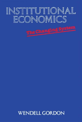 Бумажная книга «Institutional Economics: The Changing System», автор Венделл Гордон - фото №1