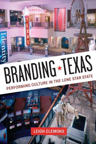 Паперова книга «Branding Texas: Performing Culture in the Lone Star State», автор Лі Клемонс - фото №1