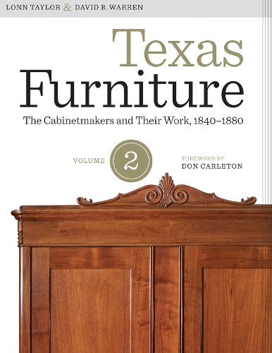 Бумажная книга «Texas Furniture, Volume Two: The Cabinetmakers and Their Work, 1840–1880», авторов Дэвид Б. Уоррен, Лонн Тейлор - фото №1