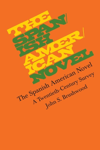 Бумажная книга «The Spanish American Novel: A Twentieth-Century Survey», автор Джон С. Брашвуд - фото №1