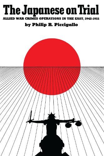 Бумажная книга «The Japanese On Trial: Allied War Crimes Operations in the East, 1945–1951», автор Филип Р. Пиччигалло - фото №1
