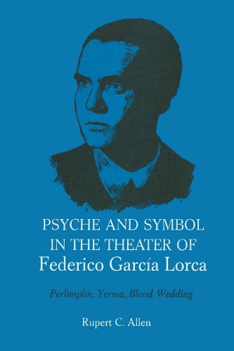 Бумажная книга «Psyche and Symbol in the Theater of Federico Garcia Lorca: Perlimplin, Yerma, Blood Wedding», автор Руперт К. Аллен - фото №1