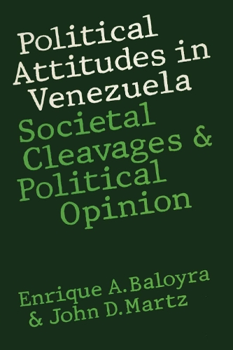 Бумажная книга «Political Attitudes in Venezuela: Societal Cleavages and Political Opinion», авторов Энрике А. Балойра, Джон Д. Мартц - фото №1