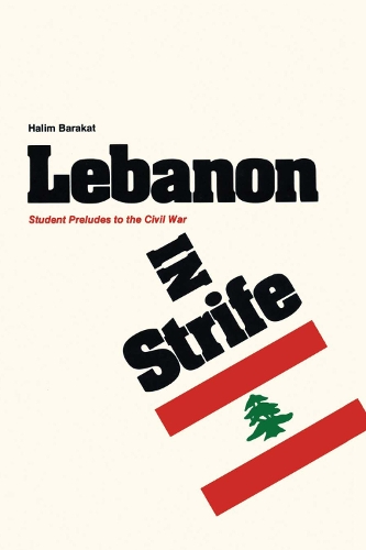 Бумажная книга «Lebanon in Strife: Student Preludes to the Civil War», автор Халим Баракат - фото №1