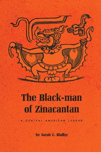 Бумажная книга «The Black-Man of Zinacantan: A Central American Legend», автор Сара К. Блаффер - фото №1
