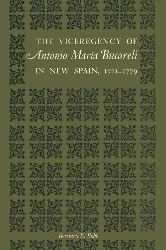 Бумажная книга «The Viceregency of Antonio María Bucareli in New Spain, 1771–1779», автор Бернард Э. Бобб - фото №1