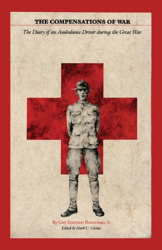 Бумажная книга «The Compensations of War: The Diary of an Ambulance Driver during the Great War», автор Гай Эмерсон Бауэрман - фото №1