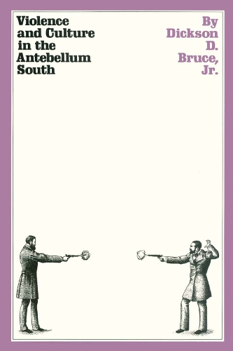 Бумажная книга «Violence and Culture in the Antebellum South», автор Диксон Д. Брюс - фото №1