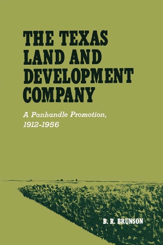 Бумажная книга «The Texas Land and Development Company: A Panhandle Promotion, 1912-1956», автор Б.Р. Брансон - фото №1