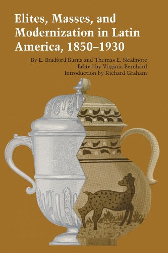 Бумажная книга «Elites, Masses, and Modernization in Latin America, 1850–1930», автор Э. Брэдфорд Бернс - фото №1