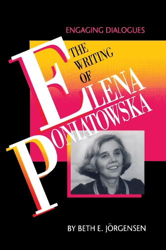 Бумажная книга «The Writing of Elena Poniatowska: Engaging Dialogues», автор Бет Э. Йоргенсен - фото №1