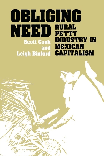 Бумажная книга «Obliging Need: Rural Petty Industry in Mexican Capitalism», авторов Ли Бинфорд, Скотт Кук - фото №1