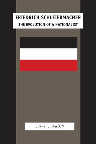 Бумажная книга «Friedrich Schleiermacher: The Evolution of a Nationalist», автор Джерри Ф. Доусон - фото №1