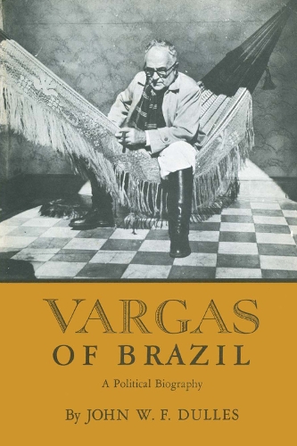 Бумажная книга «Vargas of Brazil: A Political Biography», автор Джон В. Ф. Даллес - фото №1