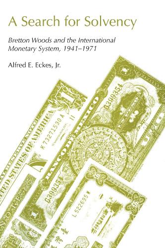 Бумажная книга «A Search for Solvency: Bretton Woods and the International Monetary System, 1941-1971», автор Альфред Э. Эккес - фото №1