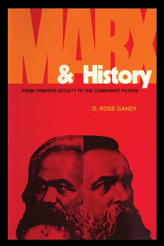 Бумажная книга «Marx and History: From Primitive Society to the Communist Future», автор Д. Росс Гэнди - фото №1