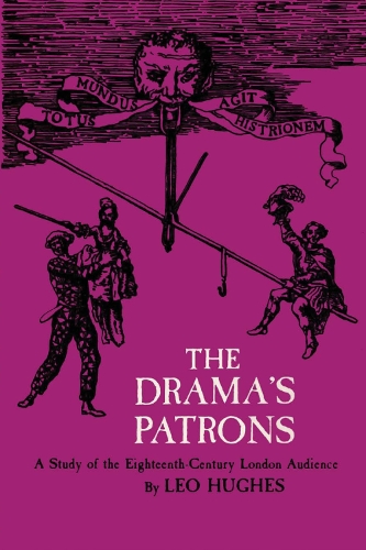 Бумажная книга «The Drama's Patrons: A Study of the Eighteenth-Century London Audience», автор Лео Хьюз - фото №1